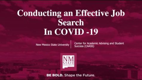 New Mexico State University’s Center for Academic Advising and Student Support will host workshops for students on job hunting during COVID-19 pandemic. The 45-minute workshops will show students how to develop their brand, increase their skills through additional education and training that is being offered now at reduced or no cost, resources where they can identify employers who are still hiring, and resources for remote or work from home options. (Courtesy photo)